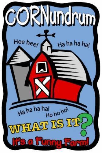 Funny Farm Cornundrum Sign
